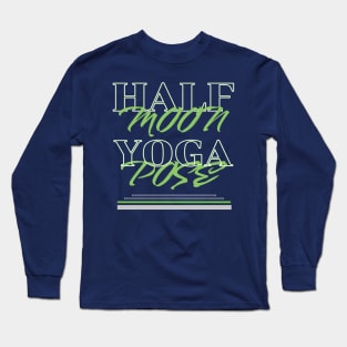 Half moon yoga pose Long Sleeve T-Shirt